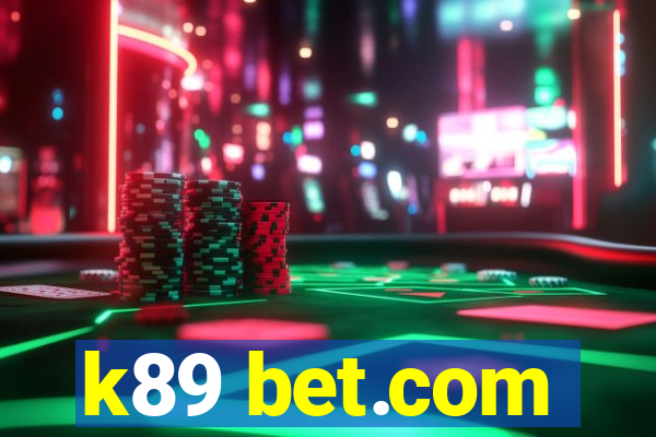 k89 bet.com